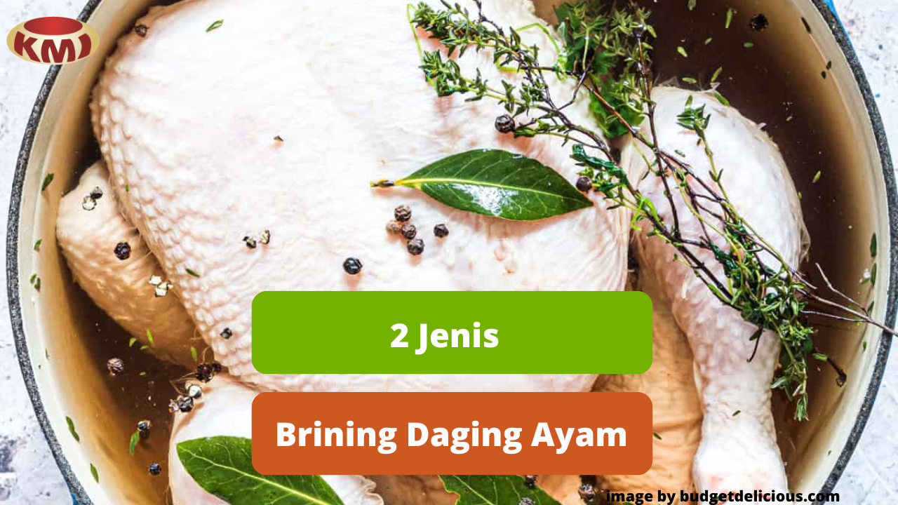 Berikut Ini Jenis Brining Daging Ayam Yang Perlu Diketahui